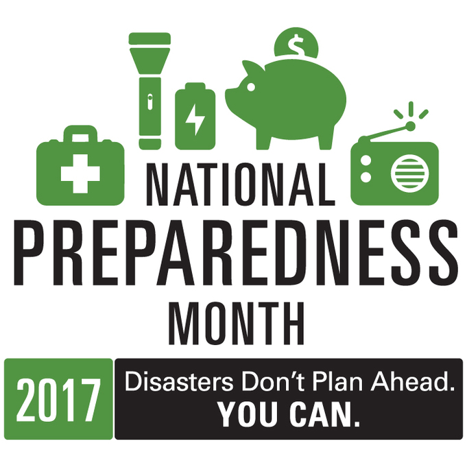 National Preparedness Month 2017. Disasters Don't Plan Ahead. You Can.