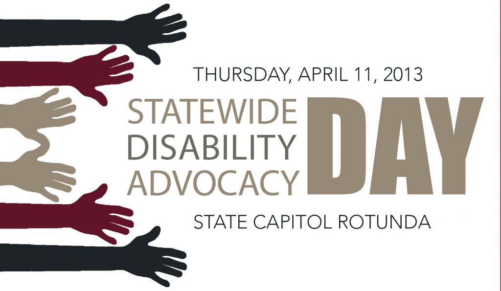 Statewide Disability Advocacy Day, Thursday, April 11, 2013, State Capitol Rotunda