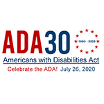 ADA 30 logo, with text: 1990 - 2020, Americans with Disabilities Act, Celebrate the ADA!, July 26, 2020