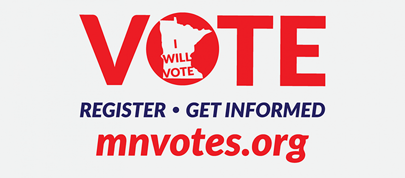 MN Votes logo: Contains the word Vote. Inside the "O" is an outline of Minnesota with the words "I Will Vote". Beneath Vote are the words Register and Get Informed. MNvotes.org.