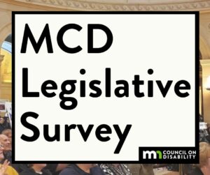 MCD Legislative Survey. Minnesota Council on Disability.