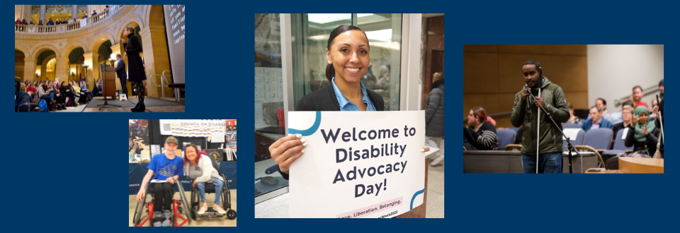 Four images of MCD events. 1. Speaker and crowd at rally in Rotunda. ASL interpreter in foreground. 2. State Fair booth. 3. Woman with sign reading “Welcome to Disability Advocacy Day.” 4. Man with white cane at microphone.